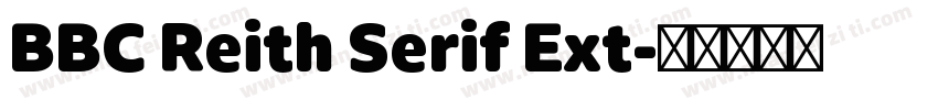 BBC Reith Serif Ext字体转换